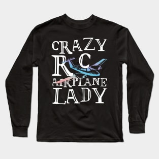 Crazy RC Airplane Lady Long Sleeve T-Shirt